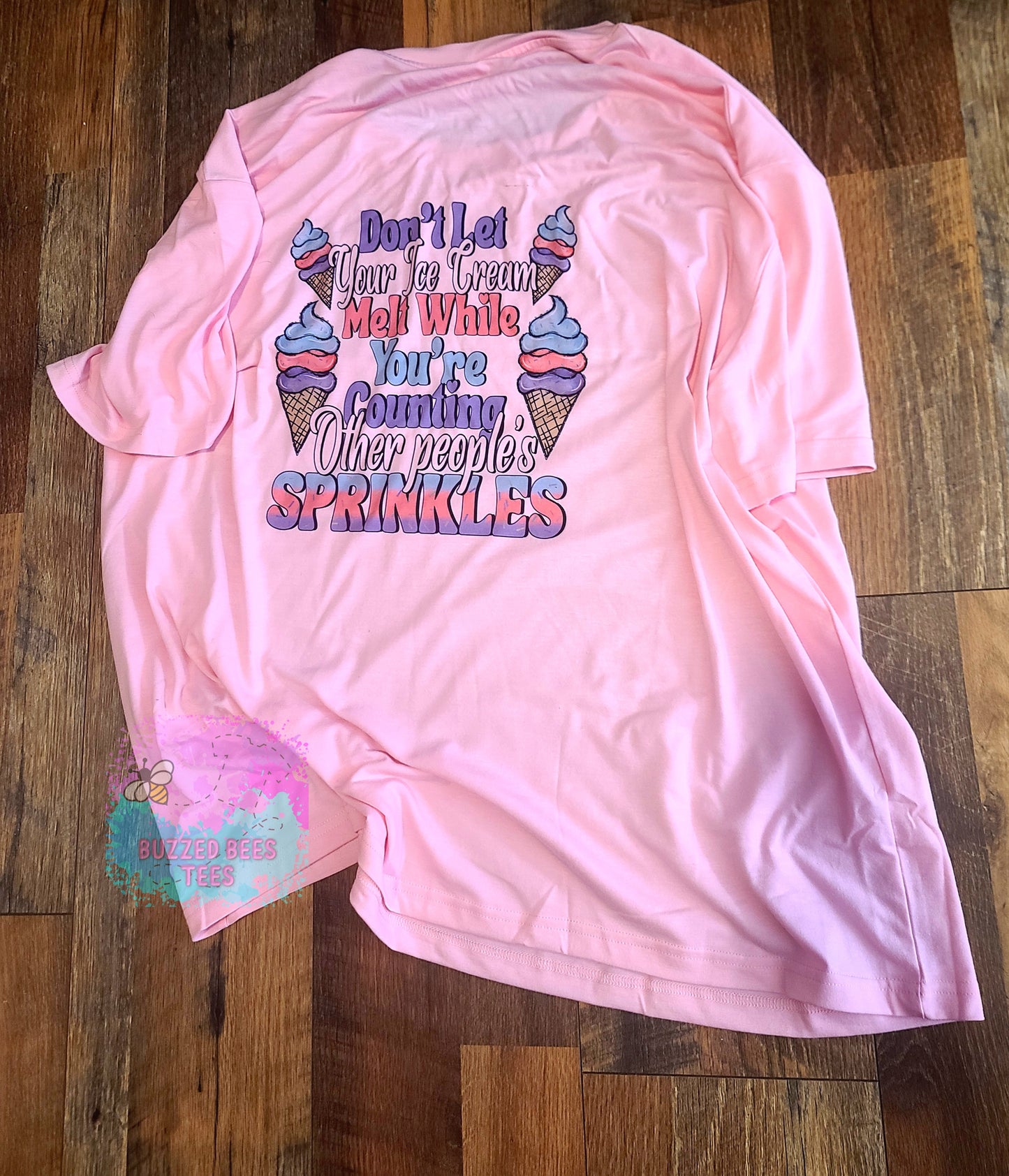 Don't Let Your Ice Cream Melt While You're Counting Other Peoples Sprinkles Short Sleeve T-Shirt